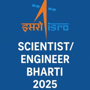 ISRO Scientist / Engineer भर्ती 2025