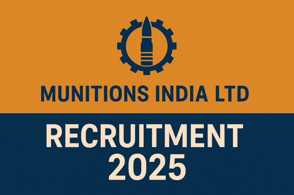 Munitions India Ltd Recruitment 2025