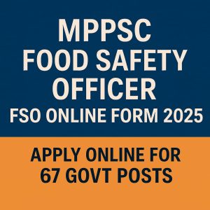 MPPSC Food Safety Officer FSO Online Form 2025