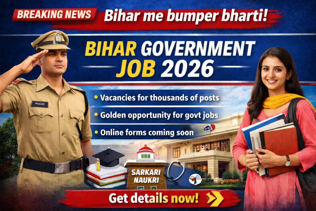 Bihar Government Job 2026 breaking vacancies for thousands of posts and online application update